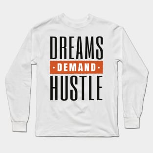 Hustle for Your Dreams Long Sleeve T-Shirt